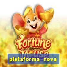 plataforma nova lançada hoje de 10 reais