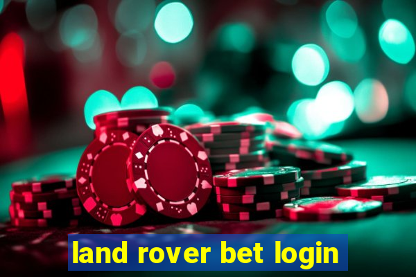 land rover bet login