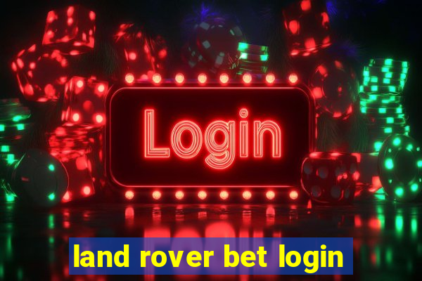 land rover bet login