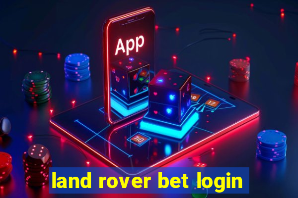 land rover bet login