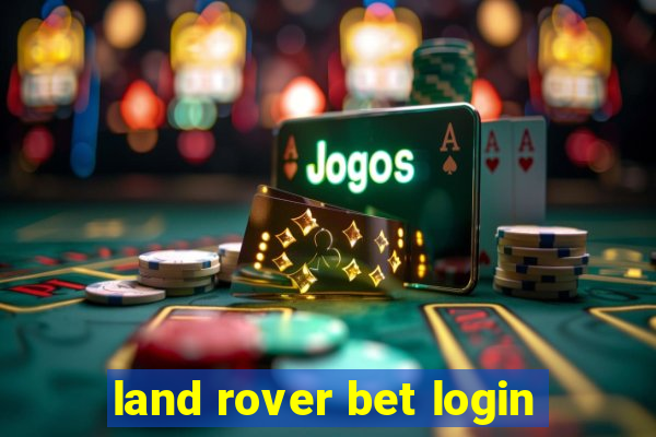 land rover bet login