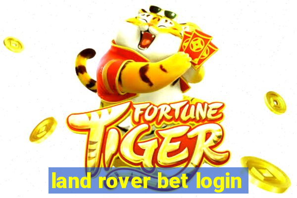 land rover bet login