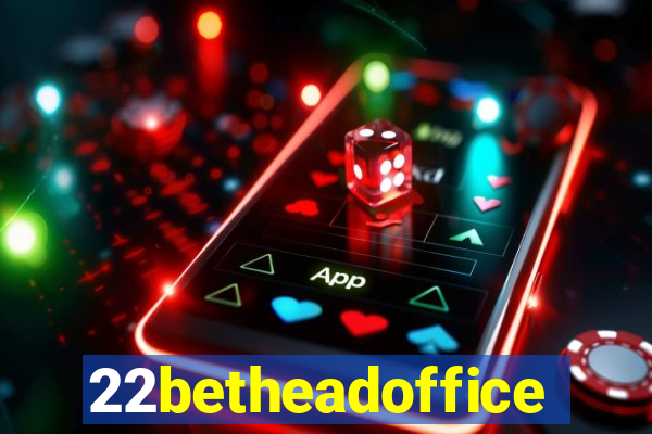 22betheadoffice