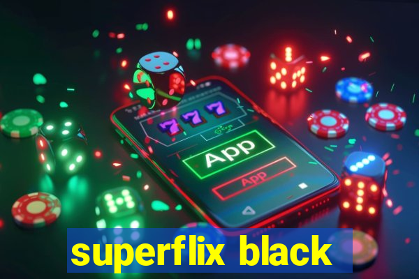 superflix black