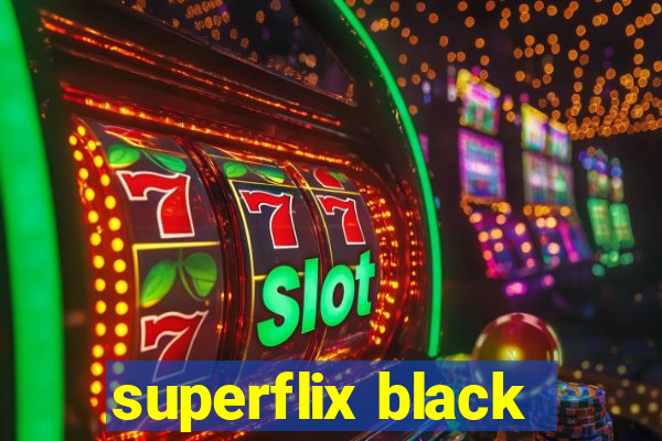 superflix black