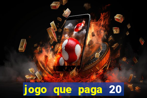 jogo que paga 20 reais para se cadastrar