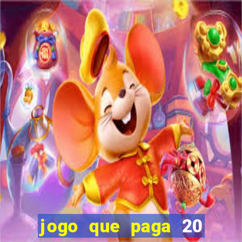 jogo que paga 20 reais para se cadastrar