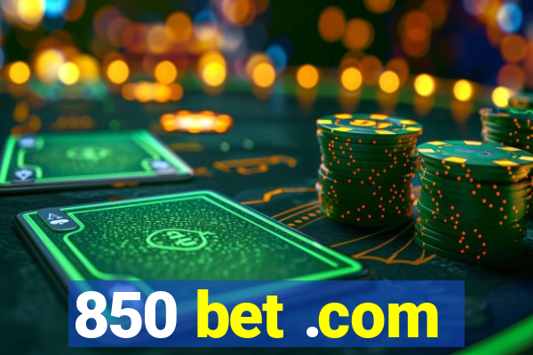 850 bet .com