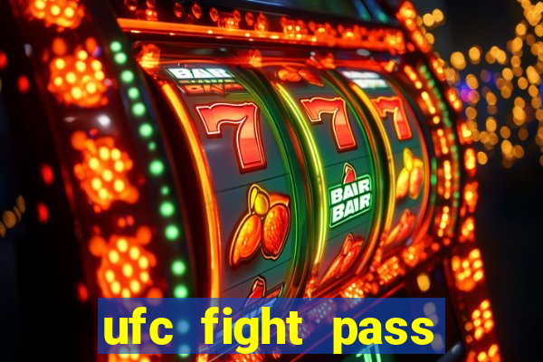 ufc fight pass assistir online