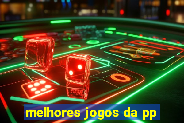 melhores jogos da pp