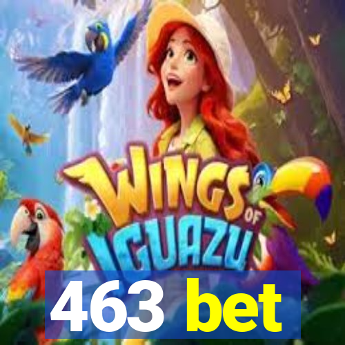 463 bet