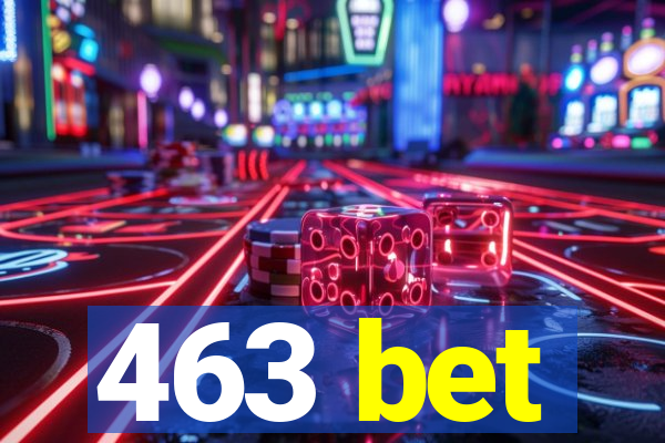 463 bet