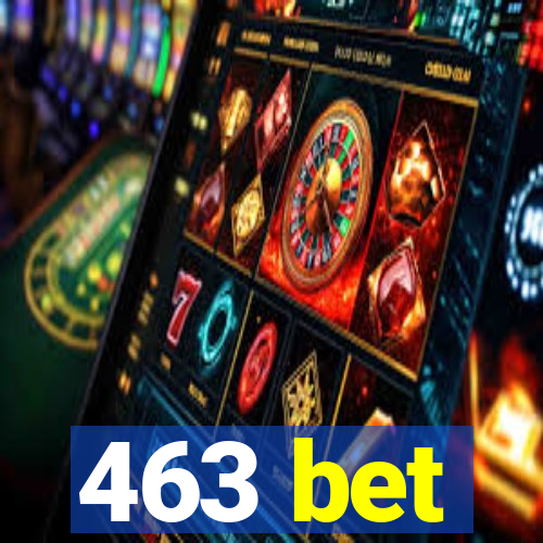 463 bet