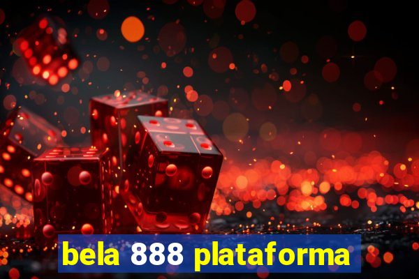 bela 888 plataforma