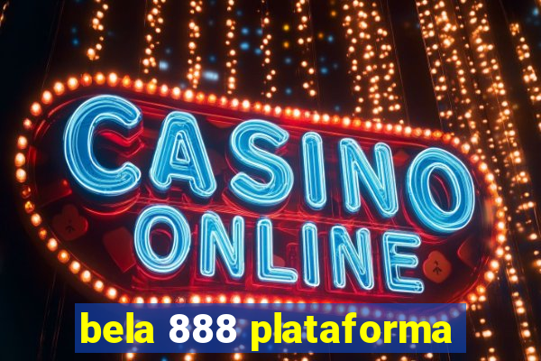 bela 888 plataforma