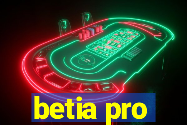 betia pro