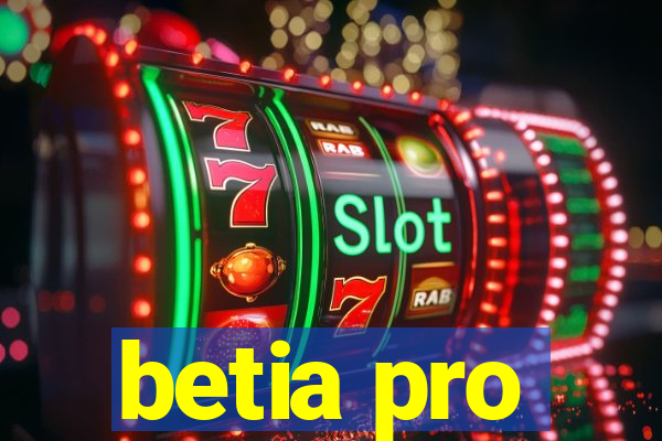 betia pro