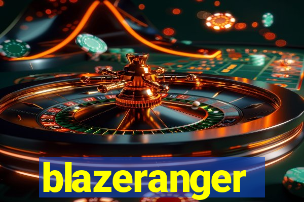 blazeranger