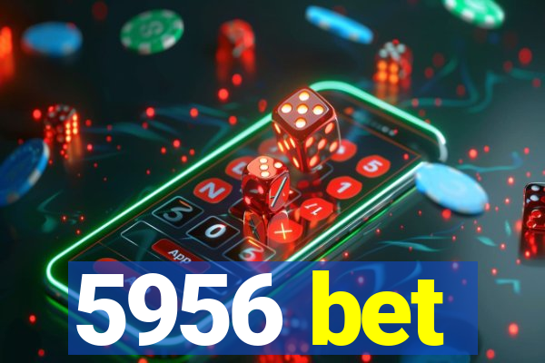 5956 bet