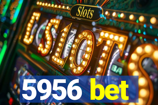 5956 bet