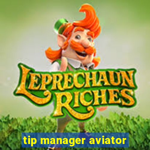 tip manager aviator