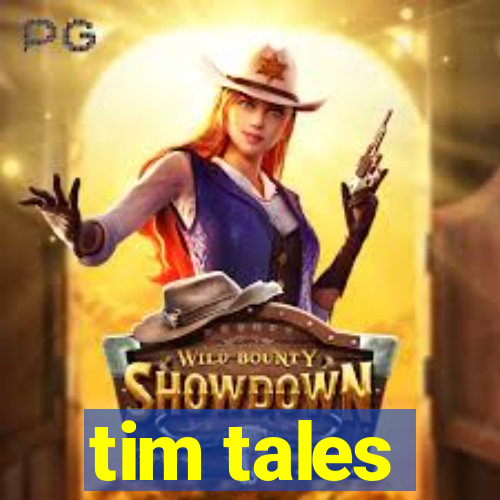 tim tales