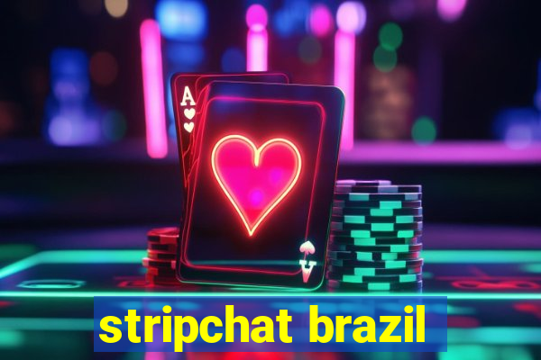 stripchat brazil