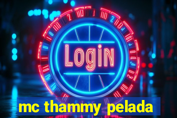 mc thammy pelada