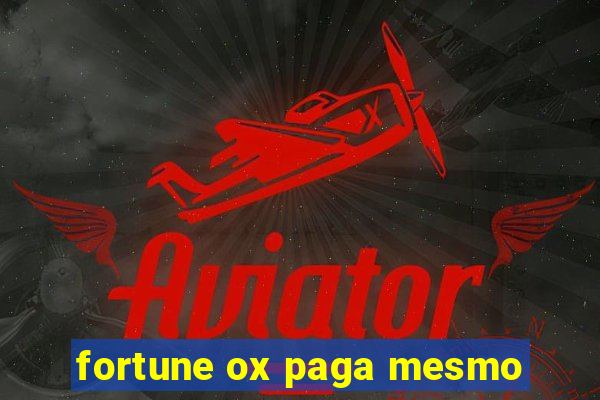 fortune ox paga mesmo