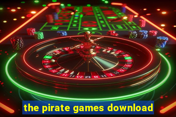 the pirate games download