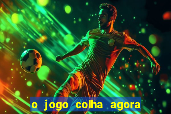 o jogo colha agora paga mesmo