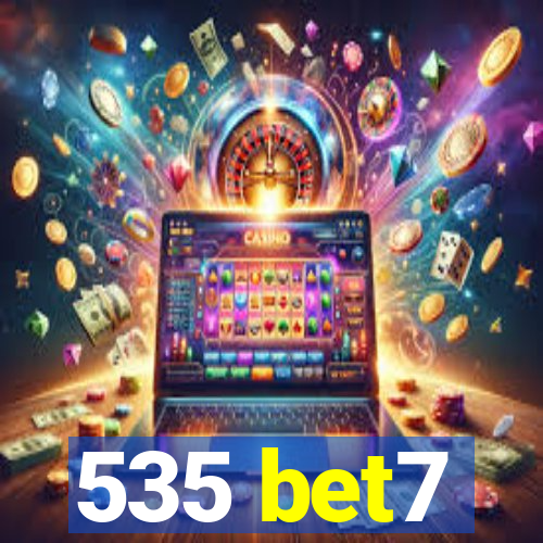 535 bet7