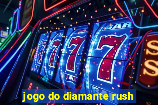 jogo do diamante rush