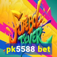 pk5588 bet