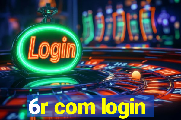 6r com login