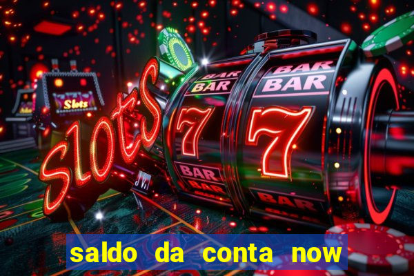 saldo da conta now big win