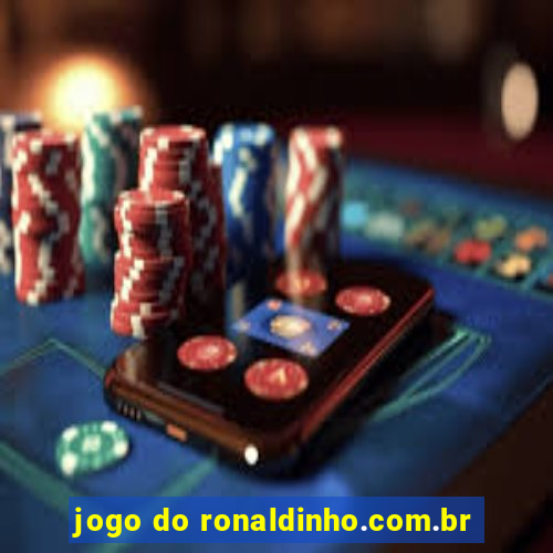 jogo do ronaldinho.com.br