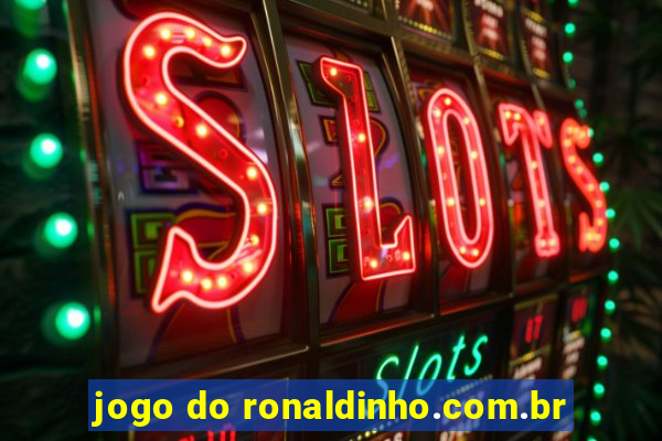 jogo do ronaldinho.com.br