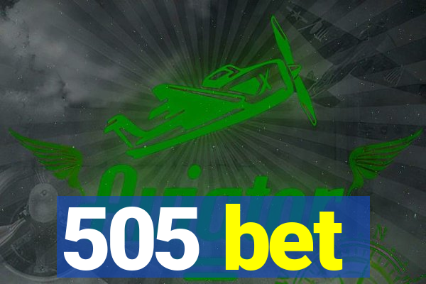 505 bet