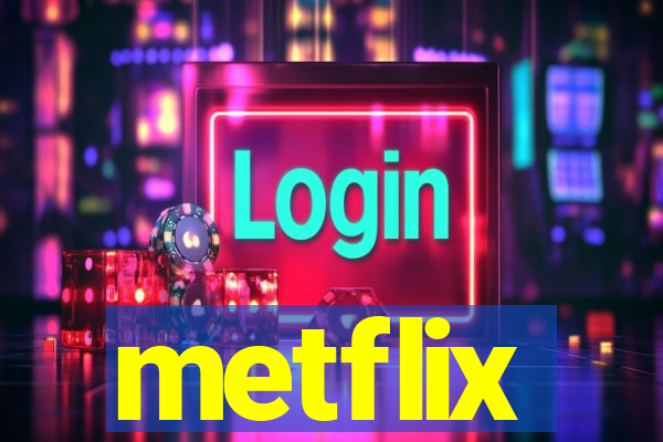 metflix