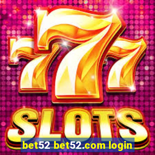 bet52 bet52.com login