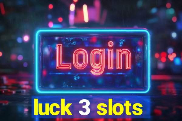 luck 3 slots