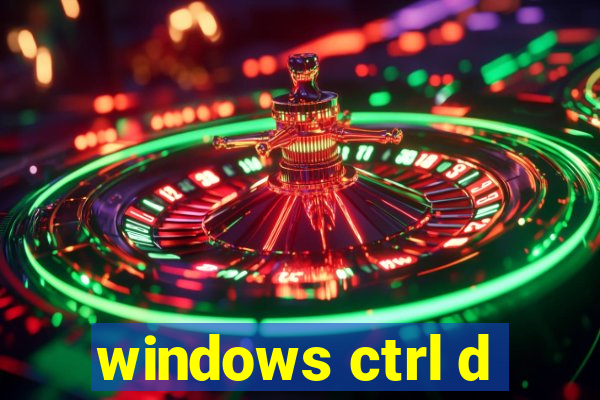 windows ctrl d