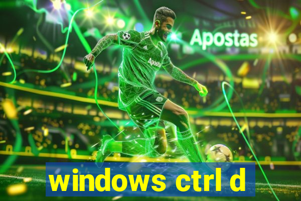 windows ctrl d