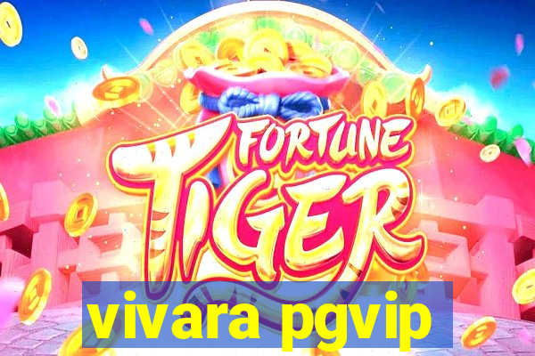 vivara pgvip