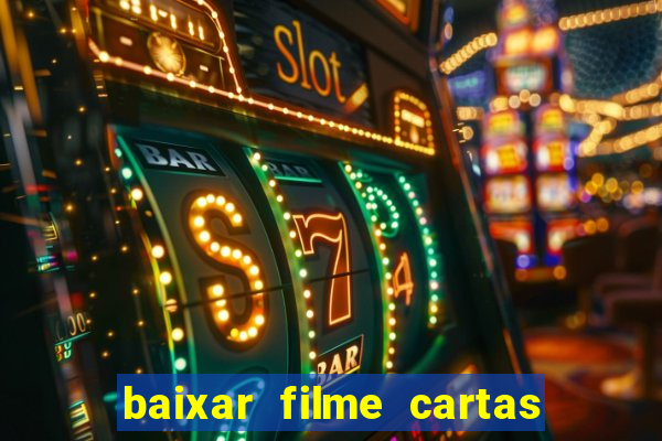 baixar filme cartas para deus dublado