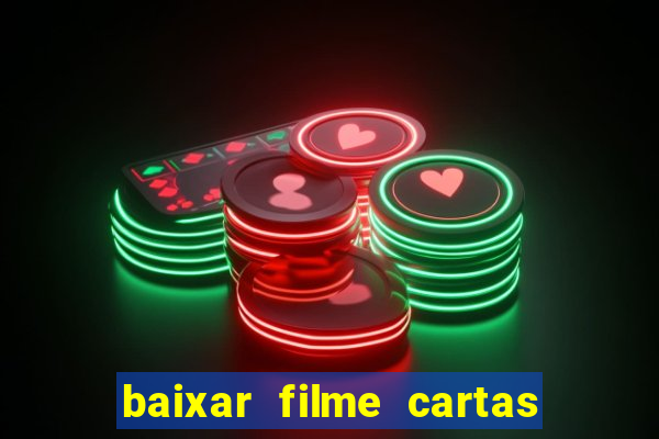 baixar filme cartas para deus dublado