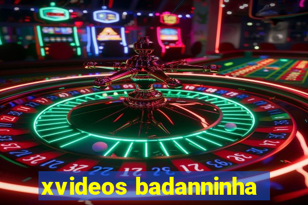 xvideos badanninha