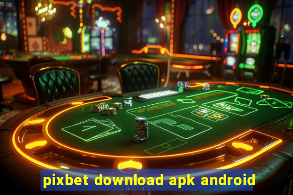 pixbet download apk android