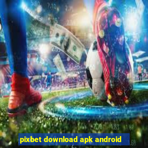 pixbet download apk android